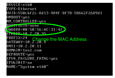 Edit the MAC address in /etc/sysconfig/network-scripts/ifcfg-eth0